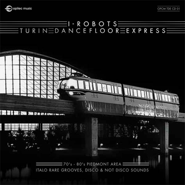 I Robots Turin Dancefloor Express 2 Cd At Oye Records
