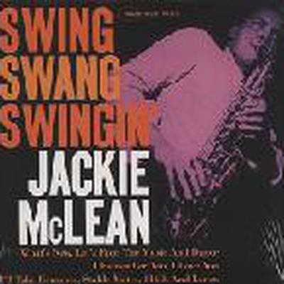 Jackie McLean - Swing, Swang, Swingin' - Vinyl at OYE Records