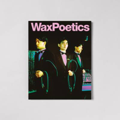 Wax Poetics - Vol 3 Issue 2 (NIGHTMARES On Wax / Mannie Fresh